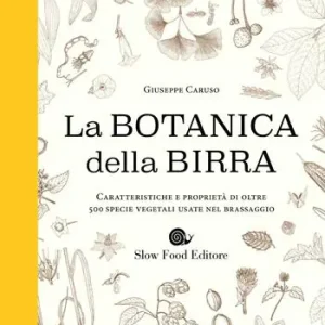 Prezzo Conveniente Botanica della birra. Caratteristiche e proprietà di oltre 500 specie vegetali usate nel brassaggio