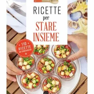 Nuovo Arrivo Ricette per stare insieme