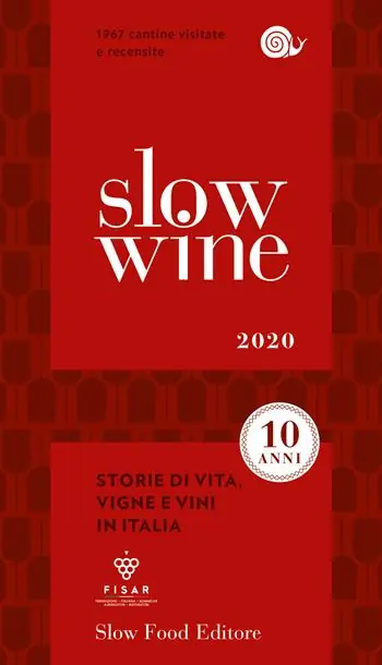 Slow wine 2020. Storie di vita, vigne, vini in Italia Promozione Esclusiva