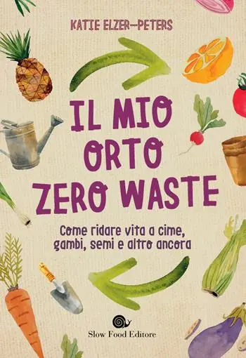 Promozione mio orto zero waste. Come ridare vita a cime, gambi, semi e altro ancora