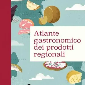 Offerta Del Giorno Atlante gastronomico dei prodotti regionali