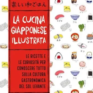 La cucina giapponese illustrata. Ediz. a colori Solo Oggi