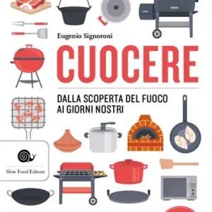 Economico Cuocere. Dalla scoperta del fuoco ai giorni nostri