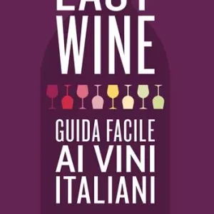 Direttamente Dal Produttore Easy wine. Guida facile ai vini italiani