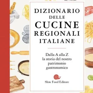 Quantità Limitata Dizionario delle cucine regionali italiane