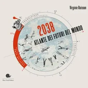 Consegna Rapida 2038. Atlante dei futuri del mondo