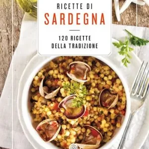 Promozione Ricette di Sardegna. 120 ricette della tradizione