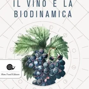 Popolare La vigna, il vino e la biodinamica