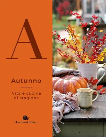 Sconto Autunno. Vita e cucina di stagione