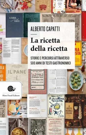Prezzo Scontato La ricetta della ricetta. Storia e percorsi attraverso 500 anni di testi gastronomici