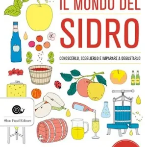 Must-Have Il mondo del sidro. Conoscerlo, sceglierlo e imparare a degustarlo