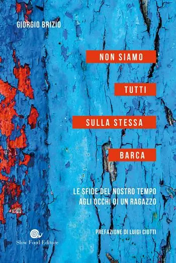 Non siamo tutti sulla stessa barca. Le sfide del nostro tempo agli occhi di un ragazzo Reso Gratuito