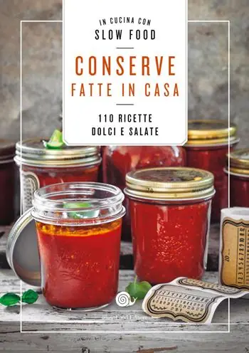 Ultima Occasione Conserve fatte in casa. 110 ricette dolci e salate