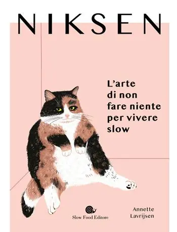 Non Perdere Niksen. L‘arte di non fare niente per vivere slow