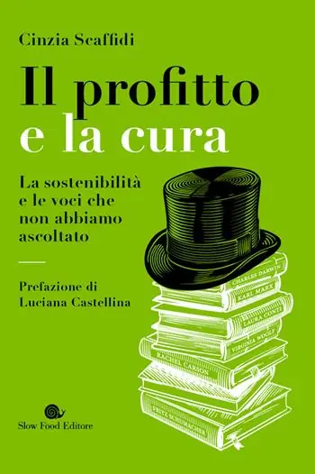 Bestseller Il profitto e la cura. La sostenibilità e le voci che non abbiamo ascoltato