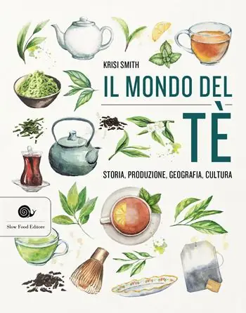 Il mondo del tè. Storia, produzione, geografia, cultura Prezzo Scontato