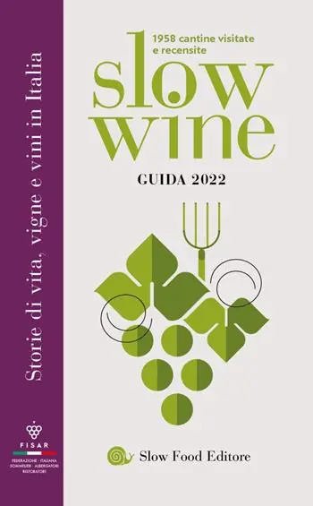 Scelto Dai Clienti Slow wine 2022. Storie di vita, vigne, vini in Italia