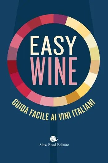 Easy wine. Guida facile ai vini italiani Must-Have