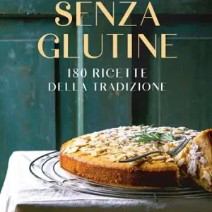 Promo Stagionale Cucina italiana senza glutine. 180 ricette della tradizione