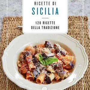 Acquista Ora Ricette di Sicilia. In cucina con Slow Food. 120 ricette della tradizione