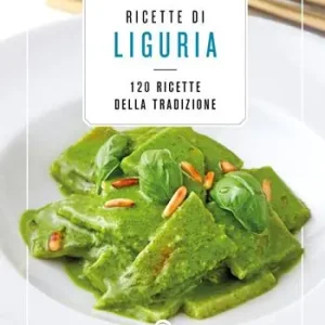Ultima Occasione Ricette di Liguria. In cucina con Slow Food. 120 ricette della tradizione