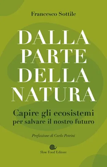 Dalla parte della natura. Capire gli ecosistemi per salvare il nostro futuro Esclusivo