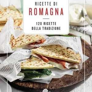 Affare Ricette di Romagna. 120 ricette della tradizione