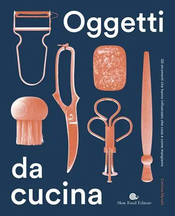 Ultime Pezzi Oggetti da cucina. Gli strumenti che hanno influenzato che cosa e come mangiamo