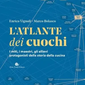 Prezzo Basso L‘atlante dei cuochi. I miti, i maestri, gli allievi protagonisti della storia della cucina