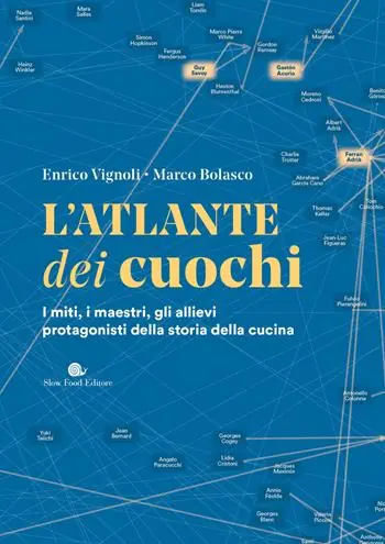 Prezzo Basso L‘atlante dei cuochi. I miti, i maestri, gli allievi protagonisti della storia della cucina