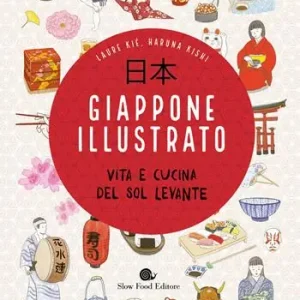 Giappone illustrato. Vita e cucina del Sol Levante. Ediz. a colori Prezzo Ridotto