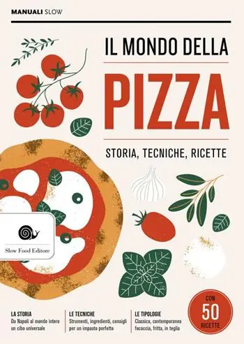 Il mondo della pizza. Storia, tecniche, ricette Acquista Ora