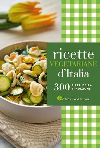 Ricette vegetariane d‘Italia. 300 piatti della tradizione Sconto