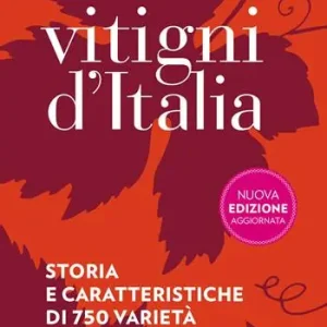 Consegna Rapida Guida ai vitigni d‘Italia. Storia e caratteristiche di 750 varietà autoctone