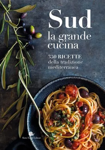 Sud. La grande cucina. 350 ricette della tradizione mediterranea. Ediz. a colori Occasione Imperdibile