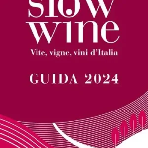 Slow wine 2024. Vite, vigne, vini d‘Italia Novità