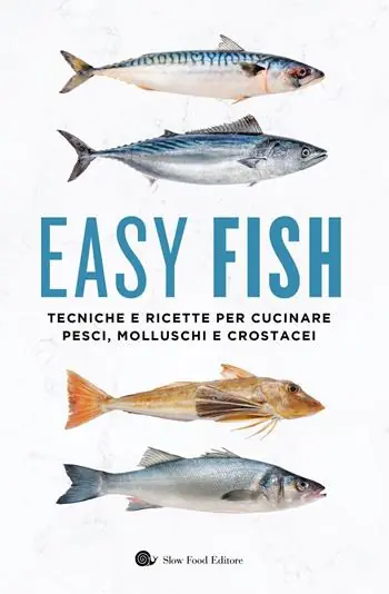 Easy fish. Tecniche e ricette per cucinare pesci, molluschi e crostacei A Buon Prezzo