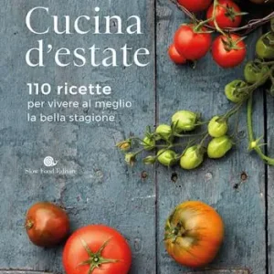 Ultimissimo Modello Cucina d‘estate. 110 ricette per vivere al meglio la bella stagione