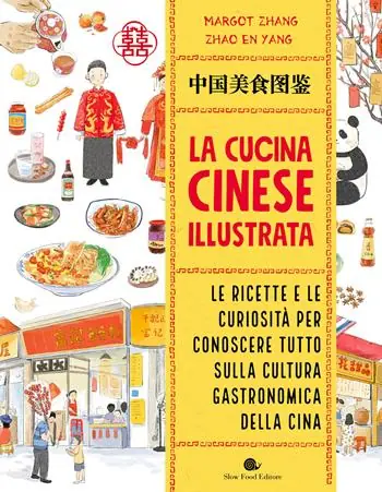 Vendita Finale La cucina cinese illustrata. Le ricette e le curiosità per conoscere tutto sulla cultura gastronomica della Cina. Ediz. a colori