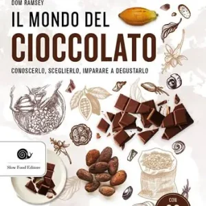 Reso Gratuito Il mondo del cioccolato. Conoscerlo, sceglierlo, imparare a degustarlo