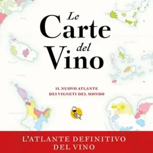 Le carte del vino. Il nuovo atlante dei vigneti del mondo Economico