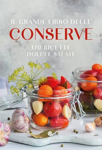 Ultima Occasione Il grande libro delle conserve. 170 ricette dolci e salate