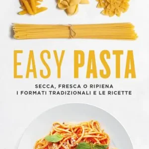 Promozione Easy pasta. Secca, fresca o ripiena. I formati tradizionali e le ricette