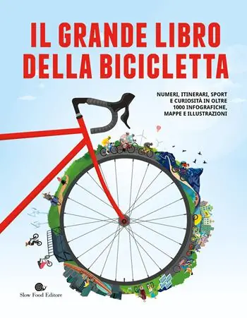 Il grande libro della bicicletta. Numeri, itinerari, sport e curiosità in oltre 1000 infografiche, mappe e illustrazioni. Ediz. a colori Offerta