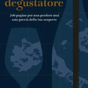 Vendita Finale Le carte del vino. Taccuino del degustatore. 200 pagine per non perdere mai una goccia delle tue scoperte