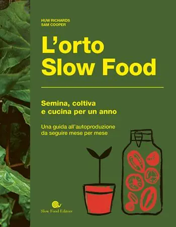 L‘orto slow food. Semina, coltiva e cucina per un anno Più Venduto