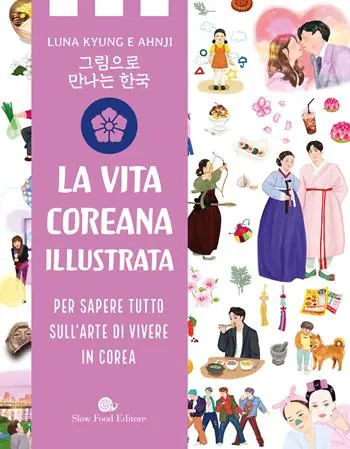 Vita coreana illustrata. Per sapere tutto sull‘arte di vivere in Corea Reso Gratuito