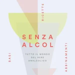 Must-Have Senza alcol. Tutto il mondo del bere analcolico