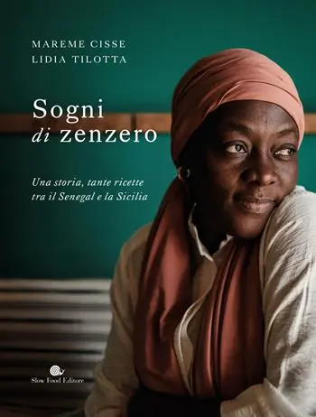 Sogni di zenzero. Una storia, tante ricette tra il Senegal e la Sicilia Bestseller