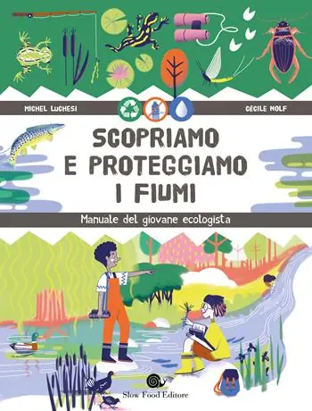 A Buon Prezzo Scopriamo e proteggiamo i fiumi. Manuale del giovane ecologista